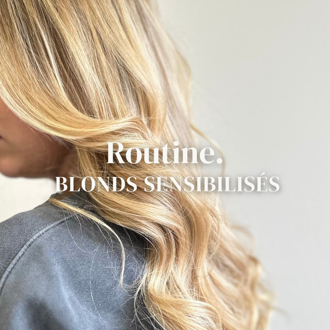 Routine cheveux blonds sensibilisés
